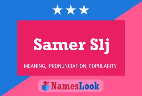 Samer Slj Name Poster