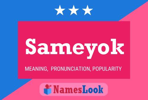 Sameyok Name Poster