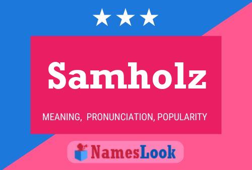 Samholz Name Poster