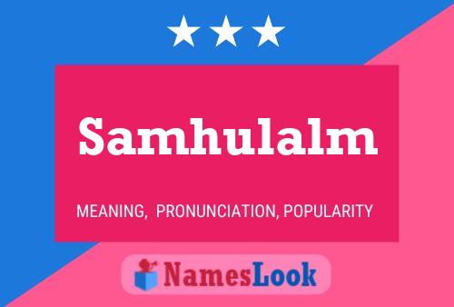 Samhulalm Name Poster