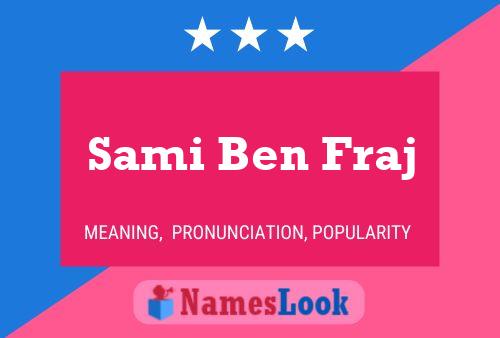 Sami Ben Fraj Name Poster