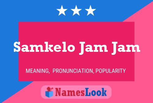 Samkelo Jam Jam Name Poster