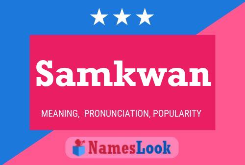 Samkwan Name Poster