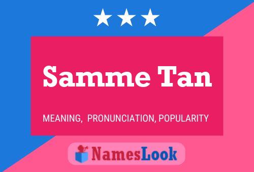 Samme Tan Name Poster