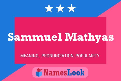 Sammuel Mathyas Name Poster