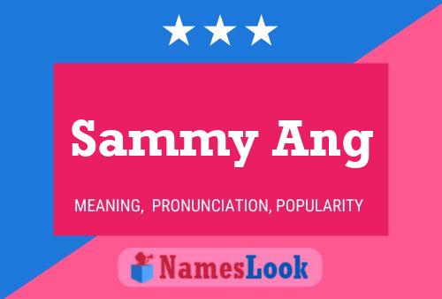 Sammy Ang Name Poster