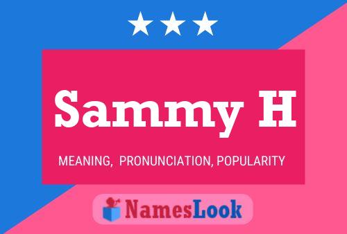 Sammy H Name Poster