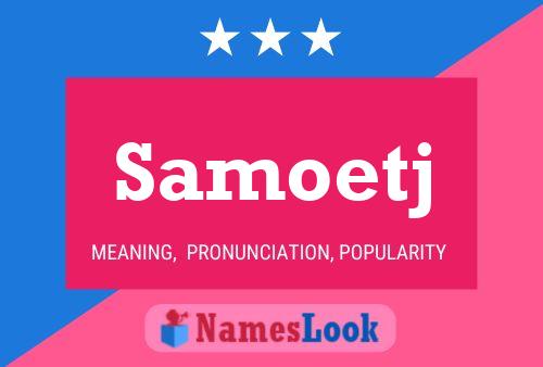 Samoetj Name Poster