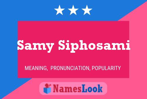 Samy Siphosami Name Poster