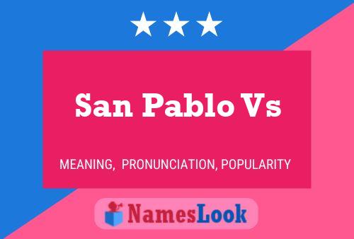 San Pablo Vs Name Poster