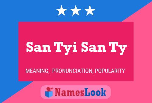 San Tyi San Ty Name Poster