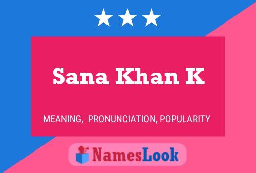 Sana Khan K Name Poster