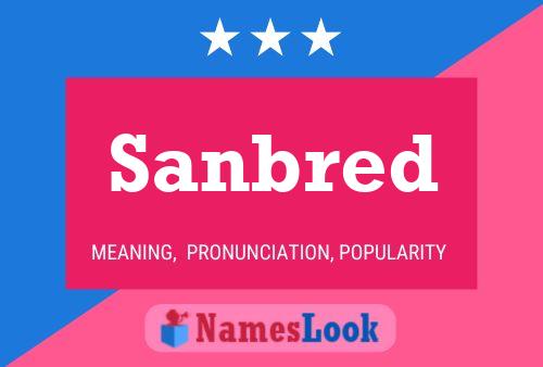 Sanbred Name Poster