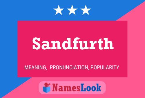 Sandfurth Name Poster