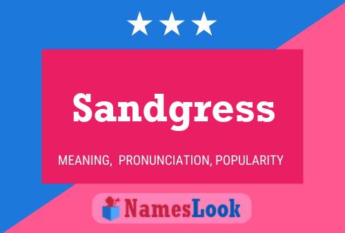 Sandgress Name Poster