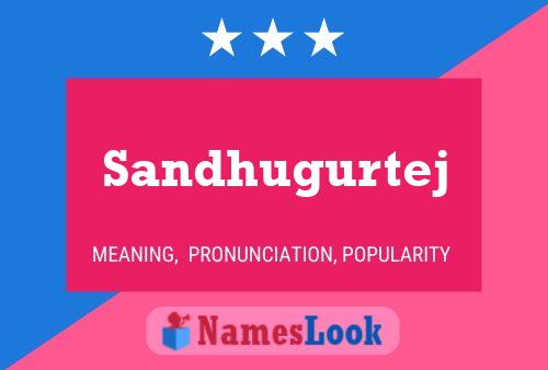 Sandhugurtej Name Poster