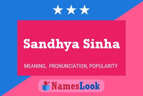 Sandhya Sinha Name Poster