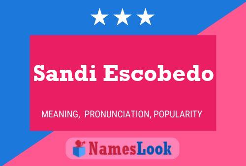 Sandi Escobedo Name Poster