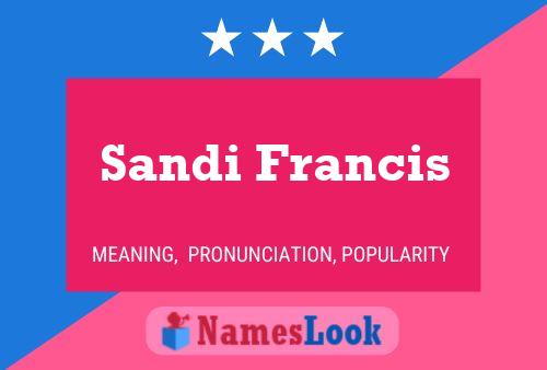 Sandi Francis Name Poster