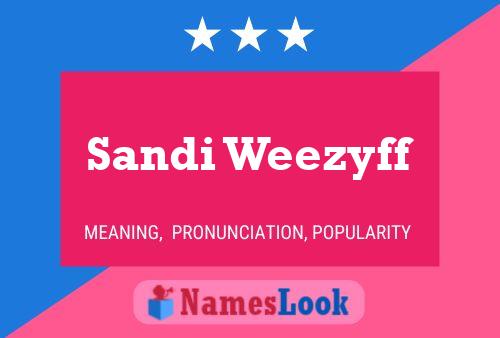 Sandi Weezyff Name Poster