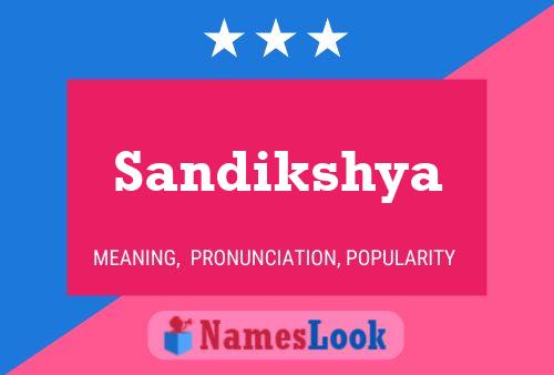 Sandikshya Name Poster