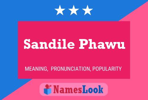 Sandile Phawu Name Poster