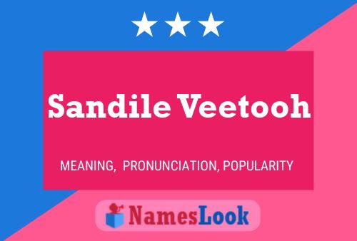 Sandile Veetooh Name Poster