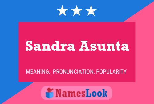 Sandra Asunta Name Poster