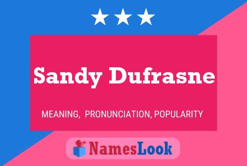 Sandy Dufrasne Name Poster