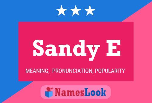 Sandy E Name Poster