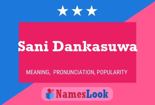 Sani Dankasuwa Name Poster