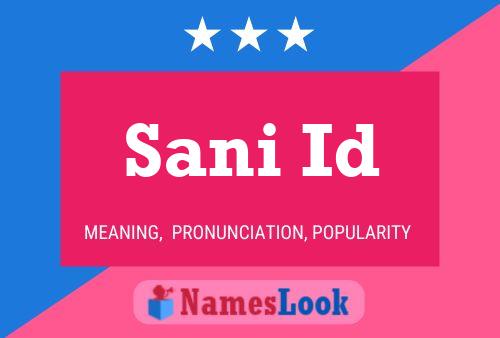 Sani Id Name Poster