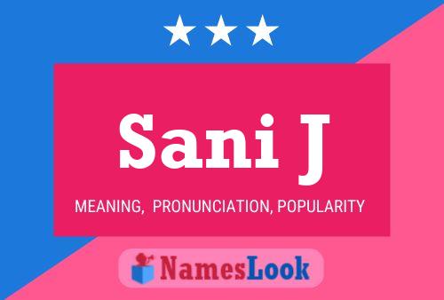 Sani J Name Poster