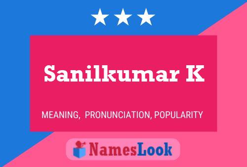 Sanilkumar K Name Poster