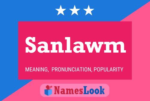 Sanlawm Name Poster