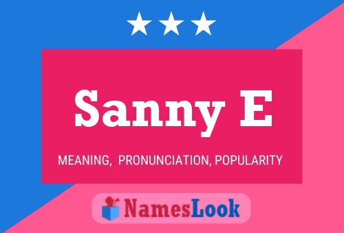 Sanny E Name Poster