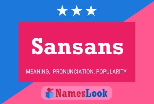 Sansans Name Poster