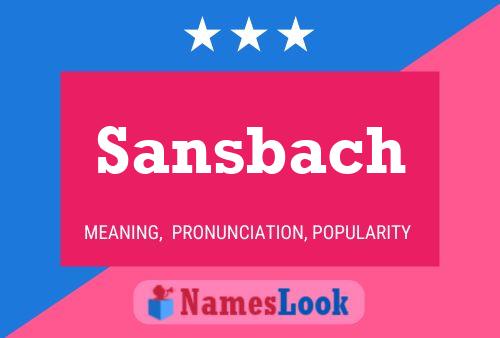 Sansbach Name Poster