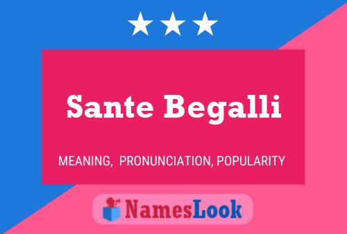 Sante Begalli Name Poster