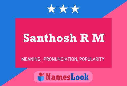 Santhosh R M Name Poster