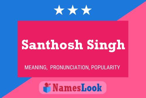 Santhosh Singh Name Poster