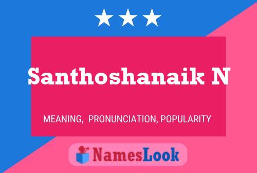 Santhoshanaik N Name Poster