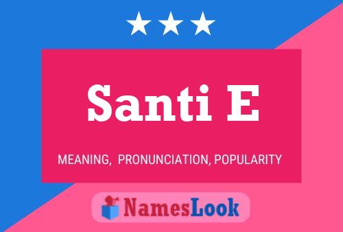 Santi E Name Poster