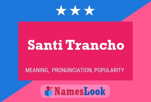 Santi Trancho Name Poster