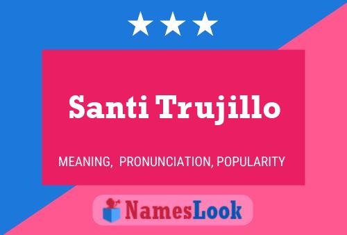 Santi Trujillo Name Poster