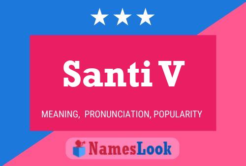 Santi V Name Poster