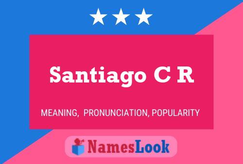 Santiago C R Name Poster