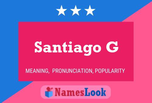 Santiago G Name Poster