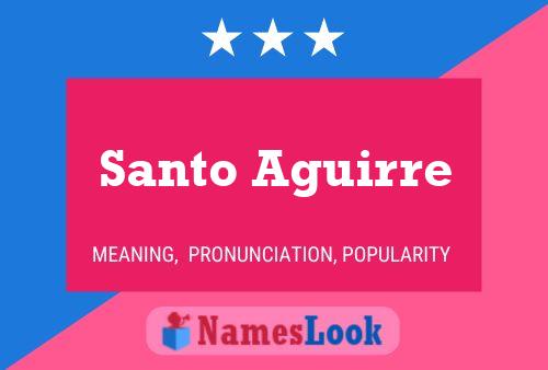 Santo Aguirre Name Poster