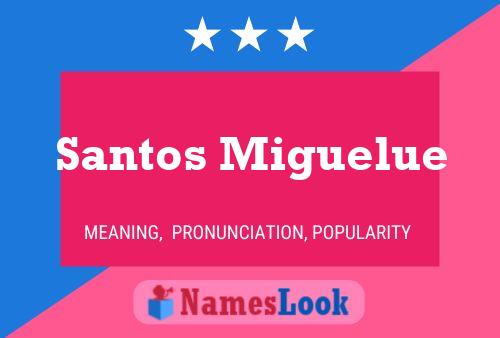 Santos Miguelue Name Poster